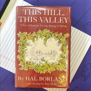 This Hill, This Valley by Hal Borland - Red Cover Edition 1957